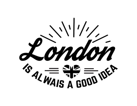 London is always a good idea. Quote typographical background about London. Template for card, poster, banner, print for t-shirt.のイラスト素材