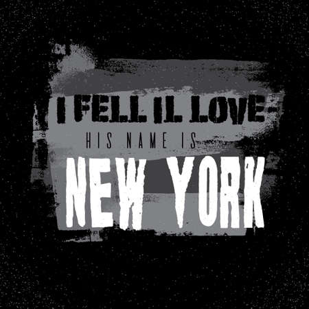 Quote typographical background " I fell in love his name is  New York " in minimalistic style with grunge texture. Template for card poster banner print for t-shirt.のイラスト素材