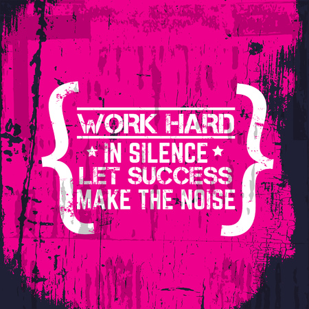 Work hard in silence let success make the noise. Quote typographical background about hard  work and progress . Vector template for card banner print for t-shirt.のイラスト素材
