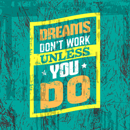 Dreams don't work unless you do. Quote typographical background about hard work and progress . Vector template for card banner print for t-shirt.のイラスト素材