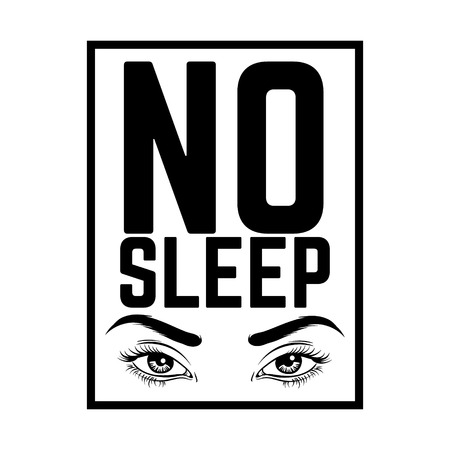 No sllep. Vector hand drawn placard with inscription. Hand drawn illustration of human eyes. Template for card, poster, banner, print for t-shirt. のイラスト素材