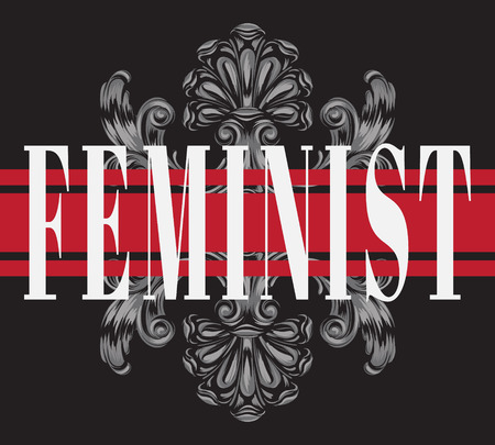 Feminist. Vector placard with hand drawn illustration of baroque detail . Template for card, poster, banner, print for t-shirt, pin, badge, patch.のイラスト素材