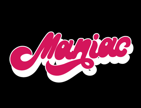 Maniac. Vector hand drawn lettering isolated. Template for card, poster. banner, print for t-shirt, pin, badge, patch.のイラスト素材