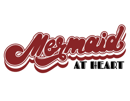 Mermaid at heart. Vector hand drawn lettering isolated. Template for card, poster. banner, print for t-shirt, pin, badge, patch.のイラスト素材
