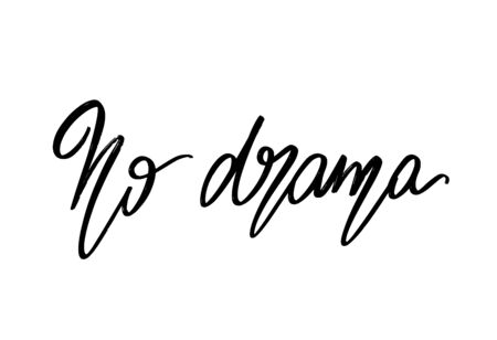 No drama. Vector hand drawn lettering  isolated. Template for card, poster, banner, print for t-shirt, pin, badge, patch.のイラスト素材