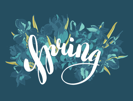 Beautiful hand written lettering calligraphy inscription Spring with hand drawn floral background flowers iris and narcissus. Vector grunge illustration for flyer, banner, t-shirt print etc.のイラスト素材