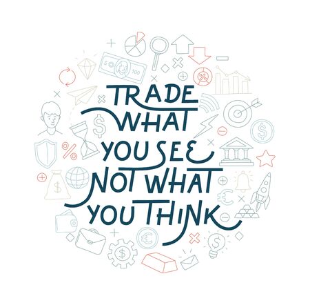 Trading exchange round pattern background. Trade what you see not what you think handwritten lettering. Vector illustration doodles, thin line art sketch style conceptのイラスト素材