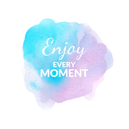 Enjoy Every Moment motivation watercolor poster. Quote Typographical inspiration Poster Template, vector design.のイラスト素材