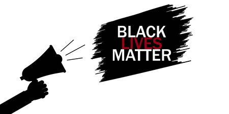 Black lives matter. Social protest, slogan. Loudspeaker. Vector illustration