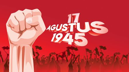 17 August. Indonesia Happy Independence Day greeting card with hands clenched, Spirit of freedom...