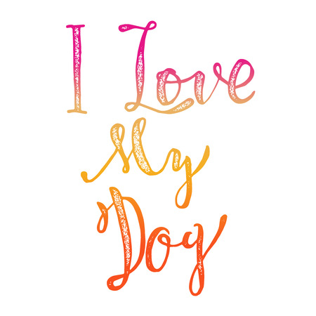 I love my dog. hand lettering phrase. Design element for poster, greeting card.のイラスト素材