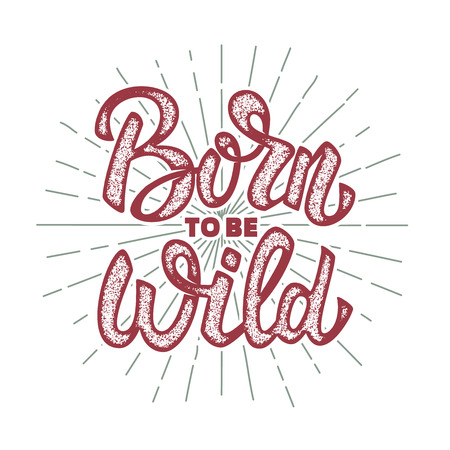 born to be wild. Design element for poster, greeting card, t-shirt. Vector illustrationのイラスト素材