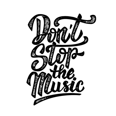 Don't stop the music. Hand drawn lettering phrase isolated on white background. Design element for poster, card.のイラスト素材
