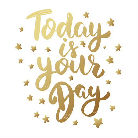 Today is your day. Lettering phrase isolated on white background. Design element for poster, menu, banner. Vector illustrationのイラスト素材