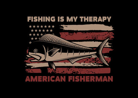 Fishing is my therapy. American flag with mahy mahy fish. Design element for poster, card, banner. vector illustrationのイラスト素材