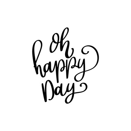Oh happy day. Hand drawn lettering on white background. Design element for poster, card. Motivation phrase.のイラスト素材