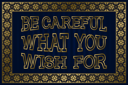 Be Careful What You Wish For. English saying.のイラスト素材