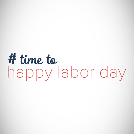 Digital composite image of time to happy labor day text against white backgroundの写真素材