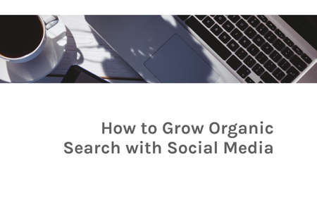 Composition of how to grow organic search text with laptop and coffee on sunny desk, on white....