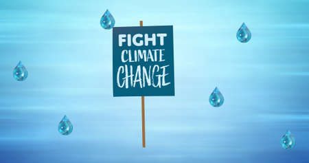 Composition of fight climate change text on placard and droplets on blue background. global conservation and earth day concept digitally generated image.の写真素材