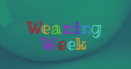 Digital image of colorful weaning week text banner against green background. Weaning week awareness conceptの写真素材