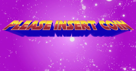 Floating 3D text reading PLEASE INSERT COIN on arcade style screen, with glowing particles....
