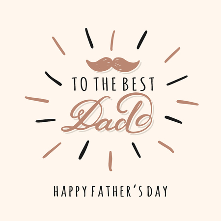 To The Best DAD Lettering Inscriptions for Greeting Cards. Happy Fathers Day Typography Design. Vector illustration.のイラスト素材