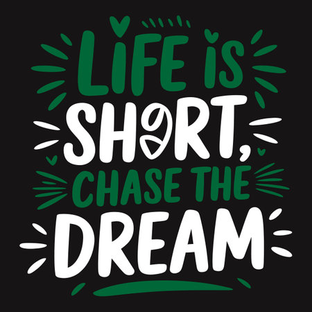Life is Short, Chase the Dream - Inspiring Typography for Ambitious and Brave Spiritsのイラスト素材