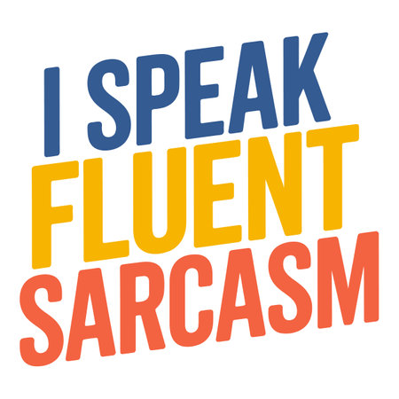 I Speak Fluent Sarcasm Perfect for Those with a Sarcastic Edgeのイラスト素材