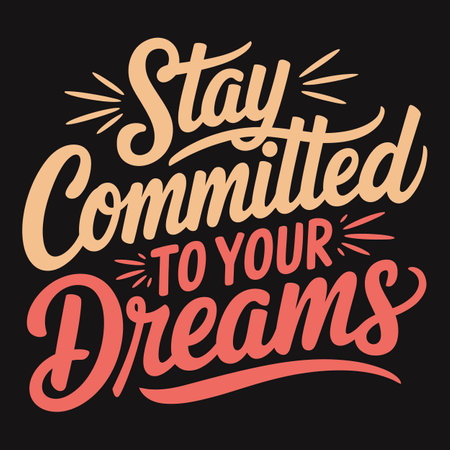 Stay true to your dreams, motivational words on commitmentのイラスト素材