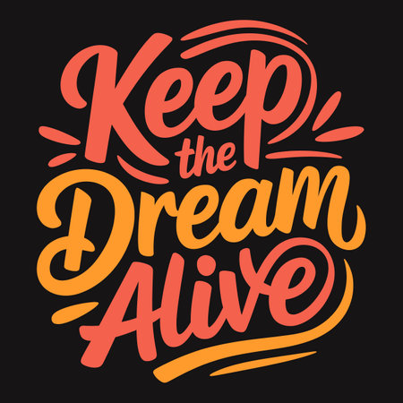 Keep your dream alive, motivational message for ambitionのイラスト素材