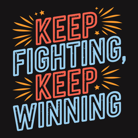 Keep fighting to achieve, inspiring quote on winning through effortのイラスト素材