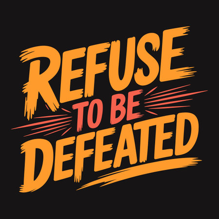 Refuse defeat, inspiring words on facing every challenge boldlyのイラスト素材
