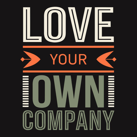 Love Your Own Company Find Comfort and Joy in Your Own Presenceのイラスト素材