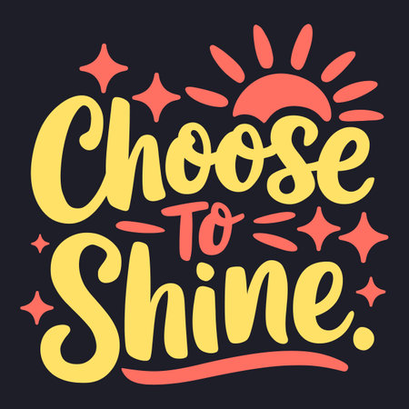 Choose to Shine - Motivational Quote to Embrace Confidenceのイラスト素材