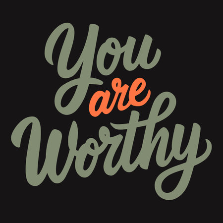 You Are Worthy Embrace Your Self-Worth and Hold It Closeのイラスト素材