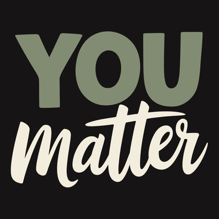 You Matter Recognize Your Importance and Place in This Worldのイラスト素材