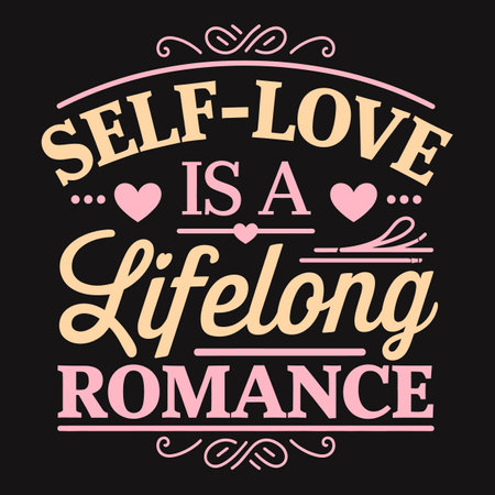 Self-Love Is a Lifelong Romance Continuously Cherish and Love Yourselfのイラスト素材