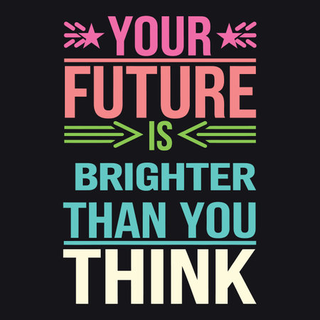 A Brighter Tomorrow Your Future Is Brighter Than You Think Posterのイラスト素材