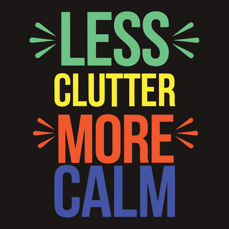 Clear the Clutter Find the Calm Simple Living and Family Typographyのイラスト素材