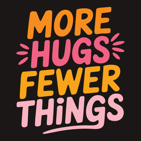 The Best Gift Is More Hugs Not More Things Family Love Typographyのイラスト素材