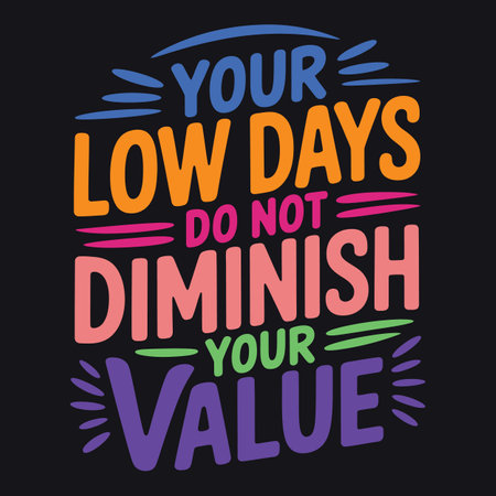 Dark Days Dont Define You Your Low Days Do Not Diminish Your Value Typographyのイラスト素材