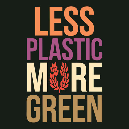 Less Plastic More Green Motivational Typography Poster Design for Sustainability and Awareness Advocacyのイラスト素材