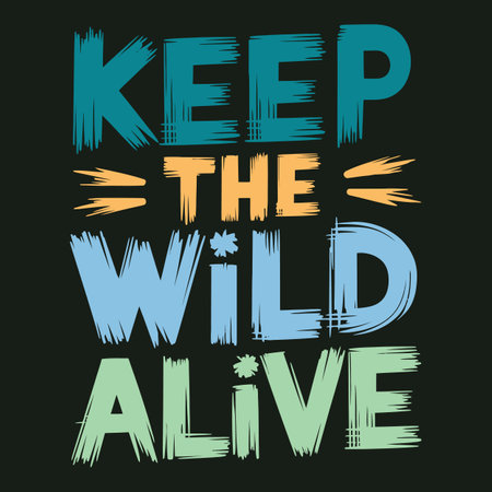 Save the Wild Before Its Too Late Unique Typography Poster Vector for Environmental Awarenessのイラスト素材