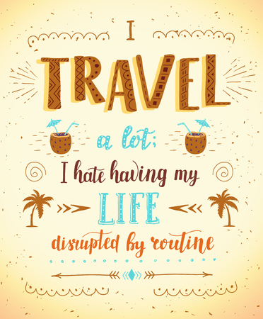 Travel. Vector hand drawn illustration for t-shirt print or poster with hand-lettering quote. Motivation phrase.のイラスト素材