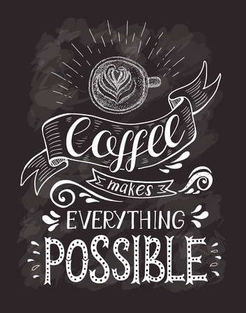Coffee banner with quote on the chalk board. Coffee makes everything possible . Vector hand-drawn lettering for prints , posters, menu design and invitation . Calligraphic and typographic design.のイラスト素材