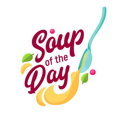 Soup of the Day Concept for Cafe and Restaurant Menu. Typography and Spoon Label, Sticker on White Background. Delicious Food Poster Banner Flyer Brochure. Cartoon Flat Vector Illustrationのイラスト素材