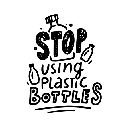 Stop Using Plastic Bottles Monochrome Hand Drawn Lettering, Ecology Protection Typography in Doodle Style. Save Planetのイラスト素材
