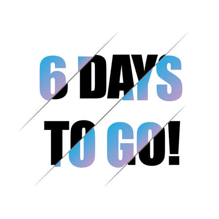 6 days to go last countdown icon. Seven day go sale price offer promo deal timer, 6 day only vector...