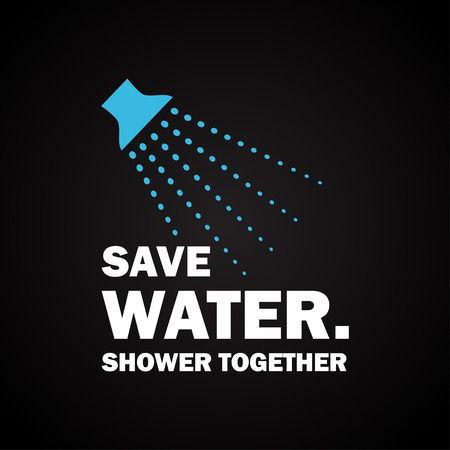 Save water. Shower Together.  funny inscription templateのイラスト素材